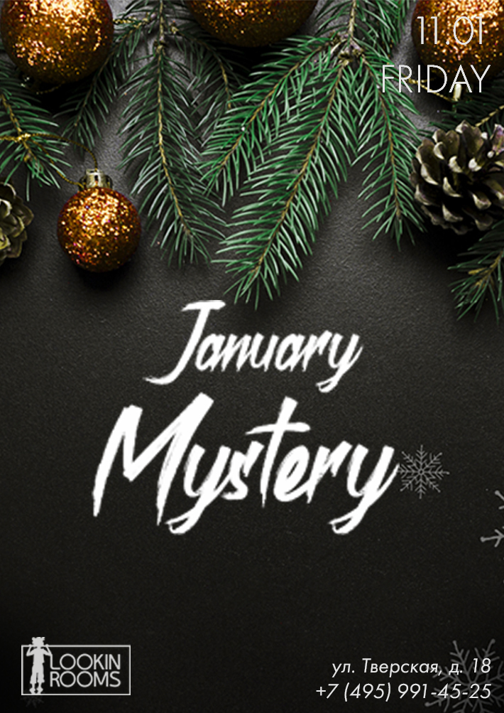 JANUARY MYSTERY 11 января, пятница, в 22:00