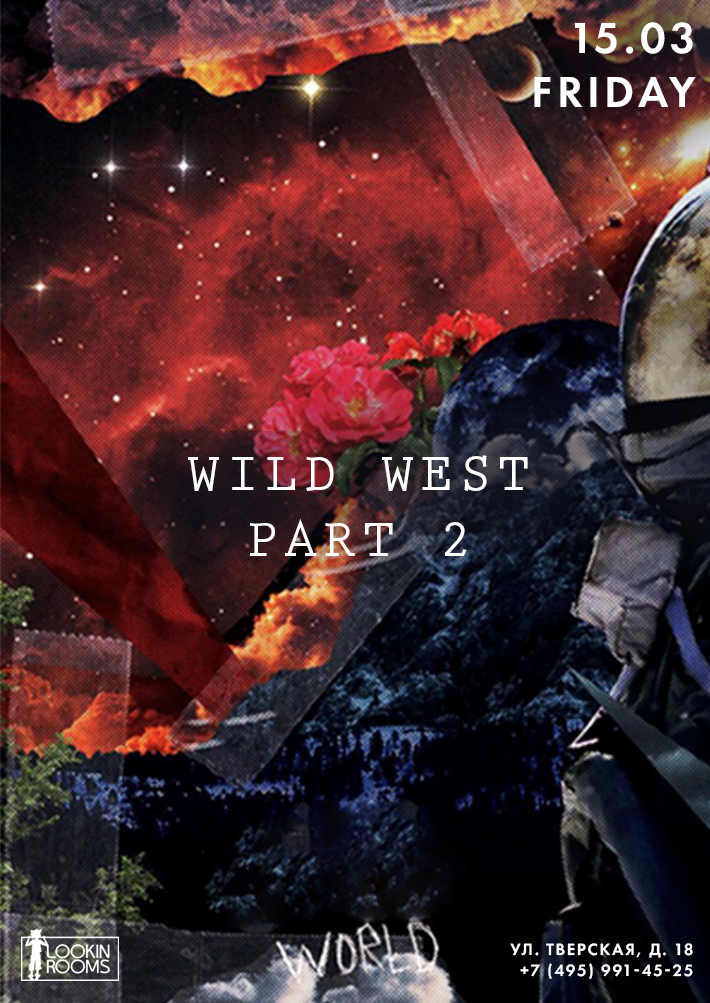 WILD WEST part 2 15 марта, пятница, в 22:00