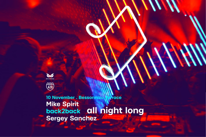 Sergey Sanchez b2b Mike Spirit всю ночь на террасе Бессонницы 10 ноября, суббота, в 23:00